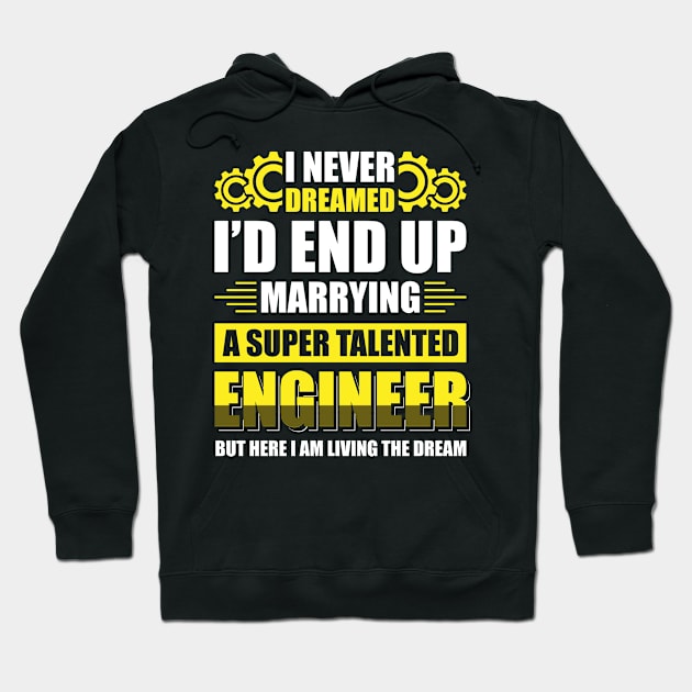 Marrying a super talented engineer Hoodie by Arish Van Designs